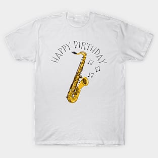 Saxophone Happy Birthday Saxophonist Sax Player Jazz Musician T-Shirt